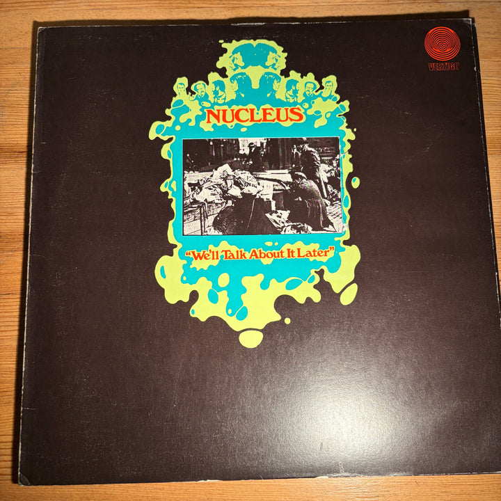 NUCLEUS - WE'LL TALK ABOUT IT LATER