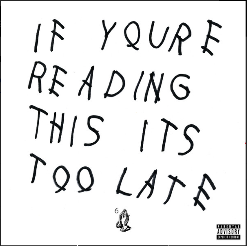 DRAKE - IF YOU'RE READING THIS IT'S TOO LATE