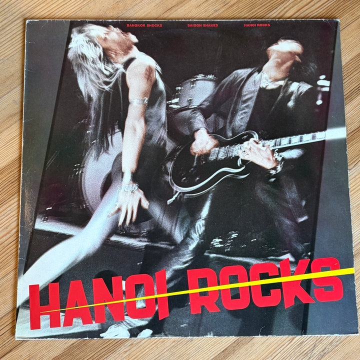 HANOI ROCKS - BANGKOK SHOCKS, SAIGON SHAKES, HANOI ROCKS