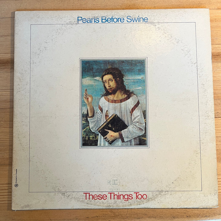 PEARLS BEFORE SWINE THESE THINGS TOO VINTAGE VINYL 1969