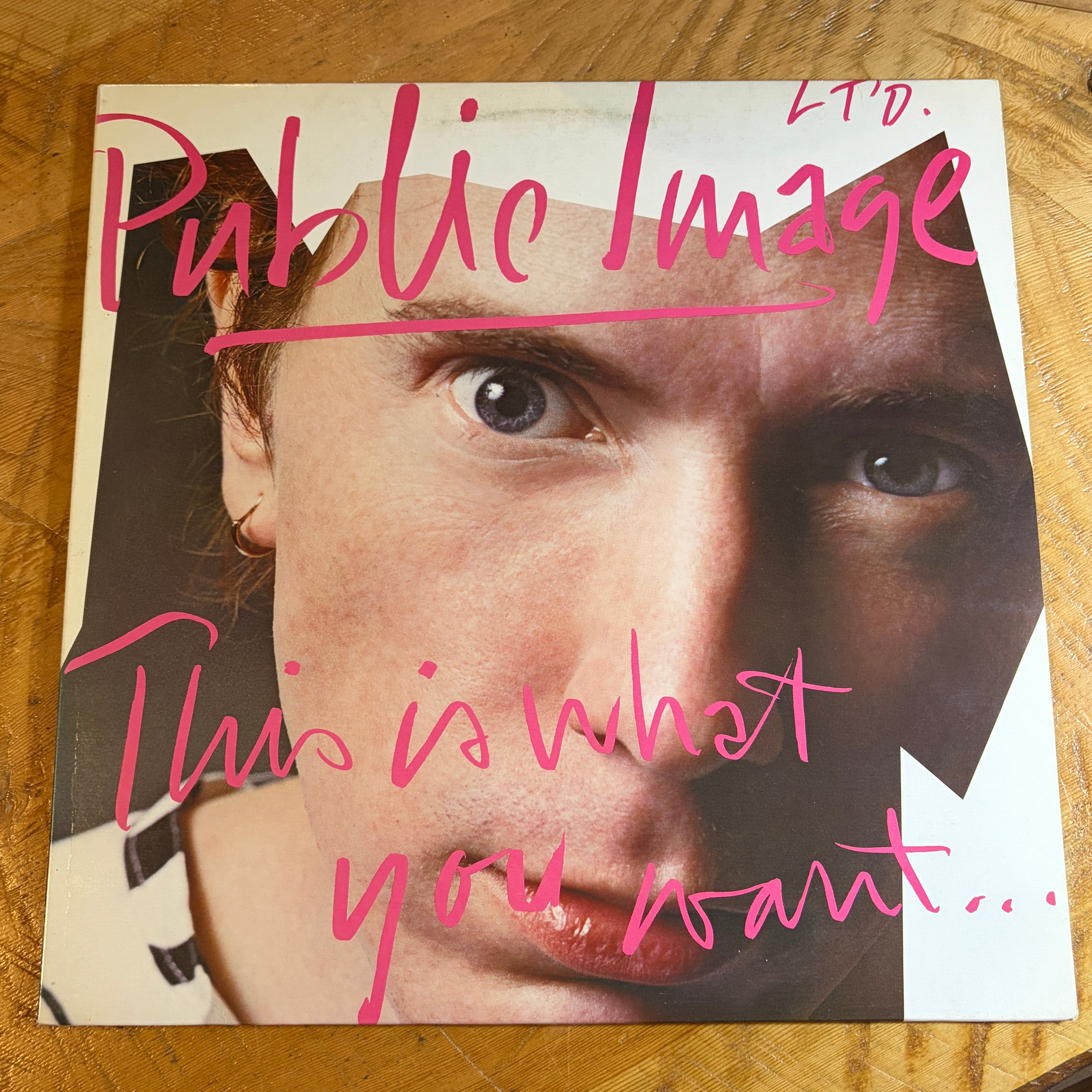 PUBLIC IMAGE - THIS IS WHAT YOU WANT... THIS IS WHAT YOU GET