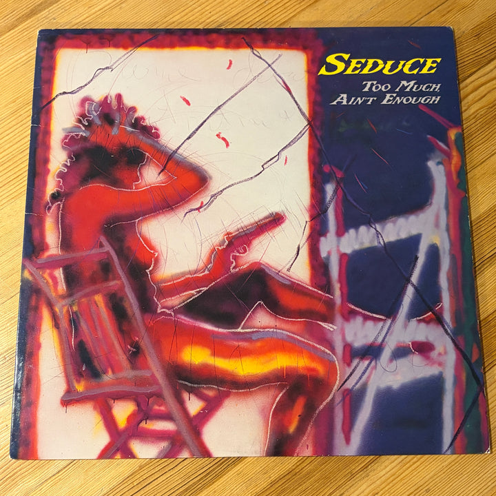 SEDUCE - TOO MUCH AIN'T ENOUGH