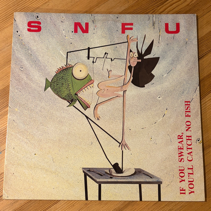 SNFU - IF YOU SWEAR, YOU'LL CATCH NO FISH