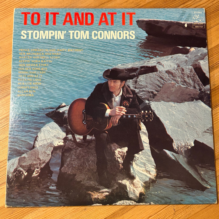 STOMPIN TOM CONNORS - TO IT AND AT IT