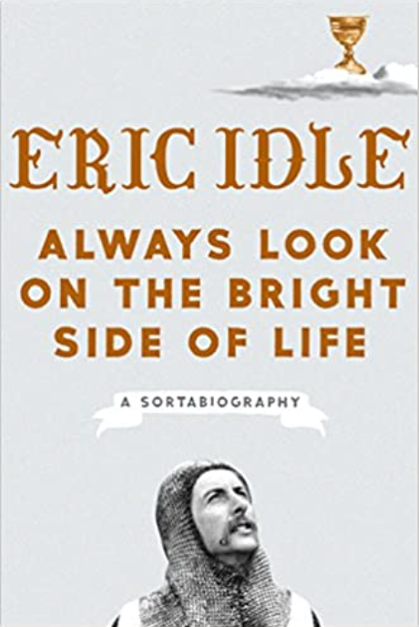 Always Look on The Bright Side of Life  By: Eric Idle