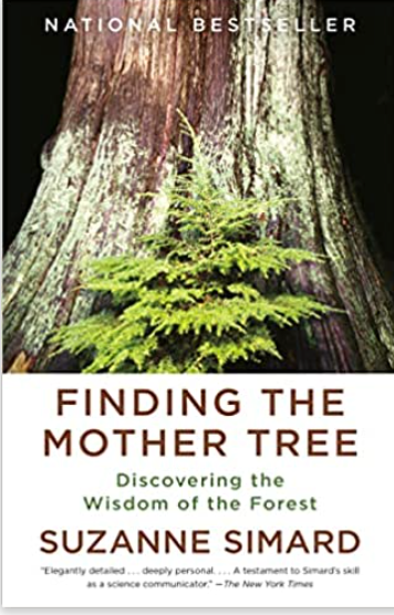 Finding The Mother Tree   By: Suzanne Simard