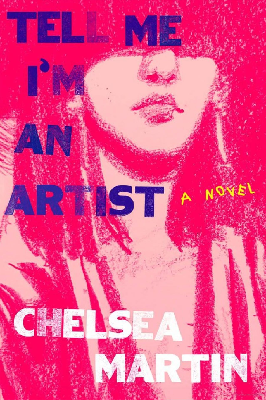 Tell Me I'm An Artist   By: Chelsea Martin
