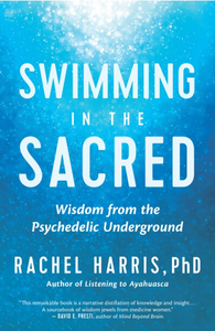 Swimming In The Sacred   By:  Rachel Harris, PhD