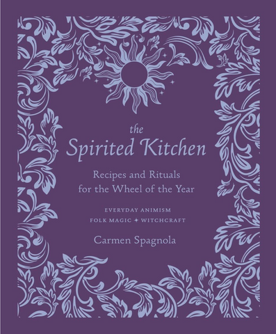The Spirited Kitchen     By: Carmen Spagnola
