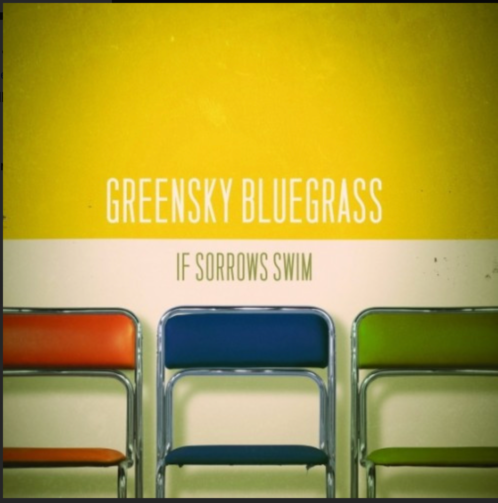 GREENSKY BLUEGRASS - IF SORROWS SWIM