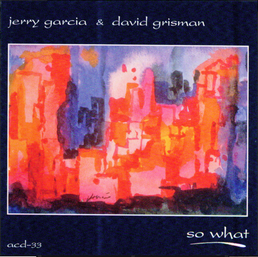 GARCIA, JERRY - SO WHAT - DAVID GRISMAN