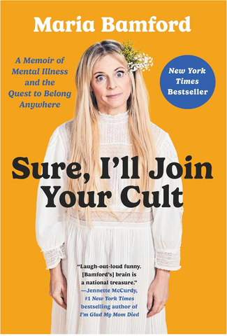 Sure I'll Join Your Cult   By: Maria Bamford  (Hardcover)