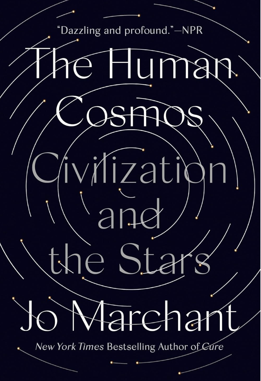 The Human Cosmos: Civilization and The Stars   By: Jo Marchant