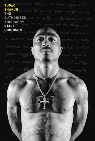 Tupac Shakur: The Authorized Biography    By: Staci Robinson
