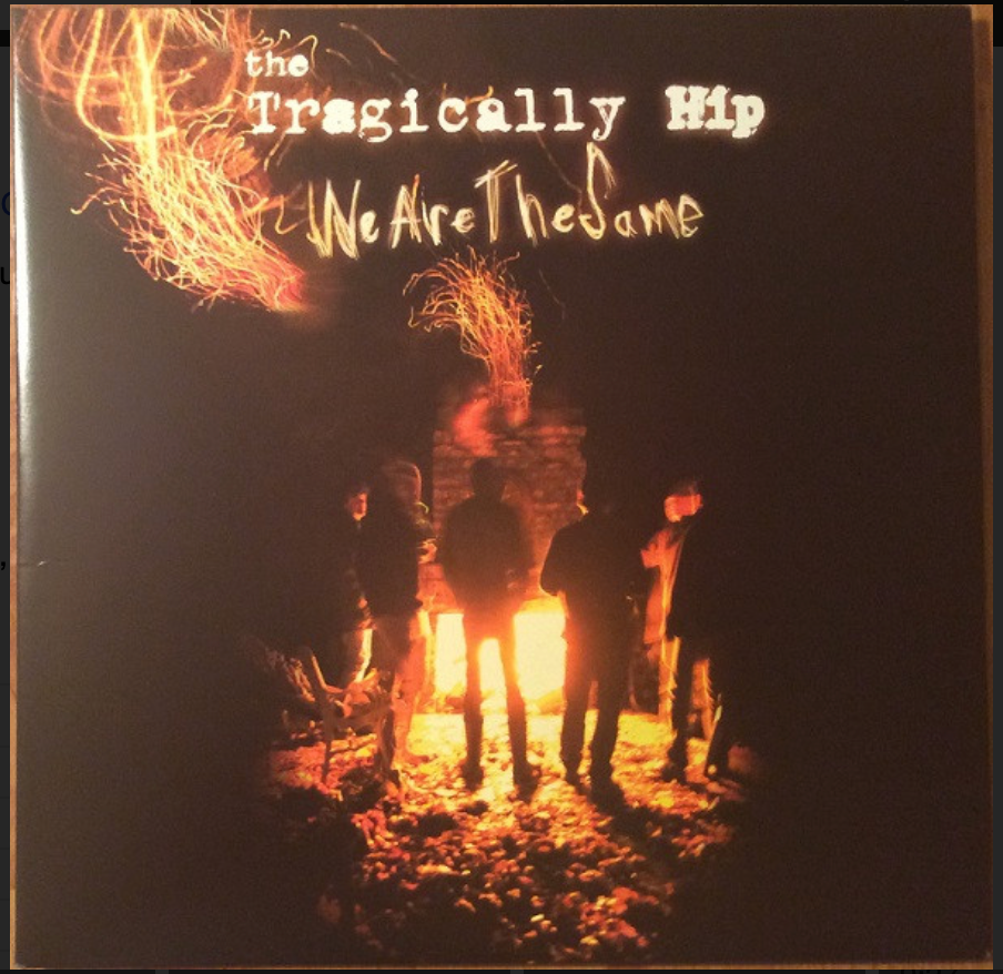 TRAGICALLY HIP, THE - WE ARE THE SAME - 2LP