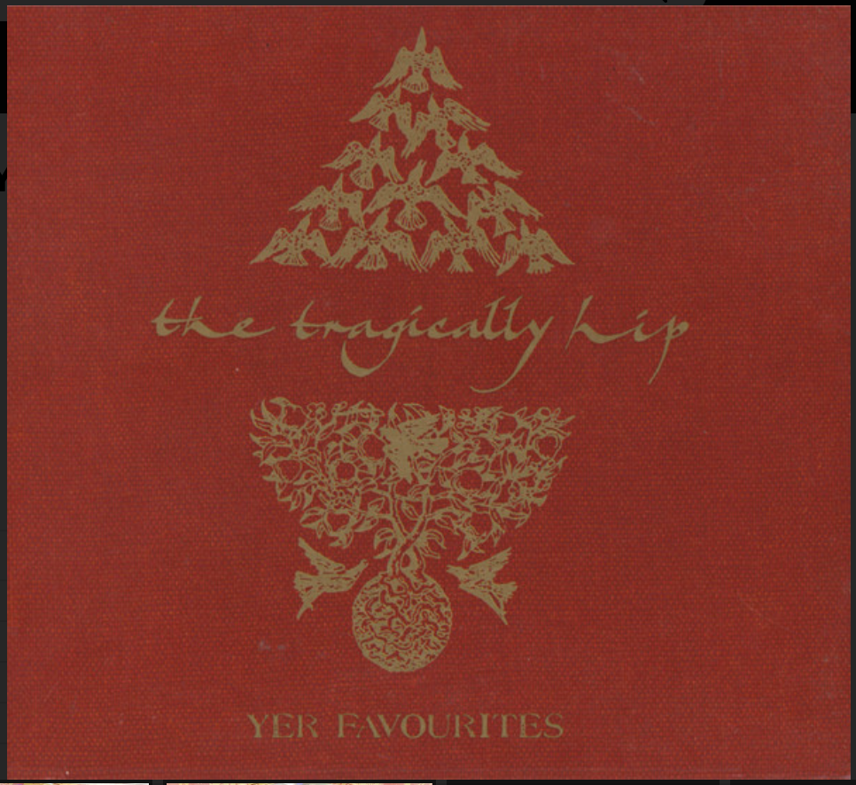 TRAGICALLY HIP , THE - YER FAVOURITES