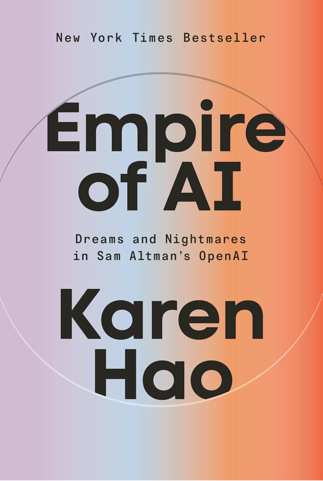 Empire of AI  By: Karen Hao
