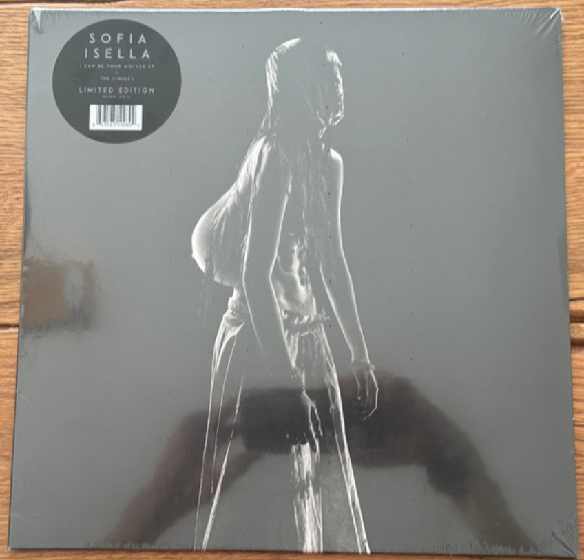 ISELLA, SOFIA - I CAN BE YOUR MOTHER EP + THE SINGLES