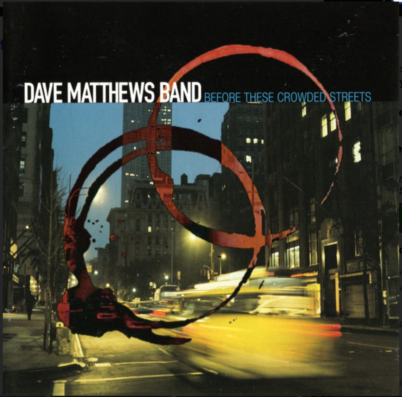 DAVE MATTHEWS BAND - BEFORE THESE CROWDED STREETS