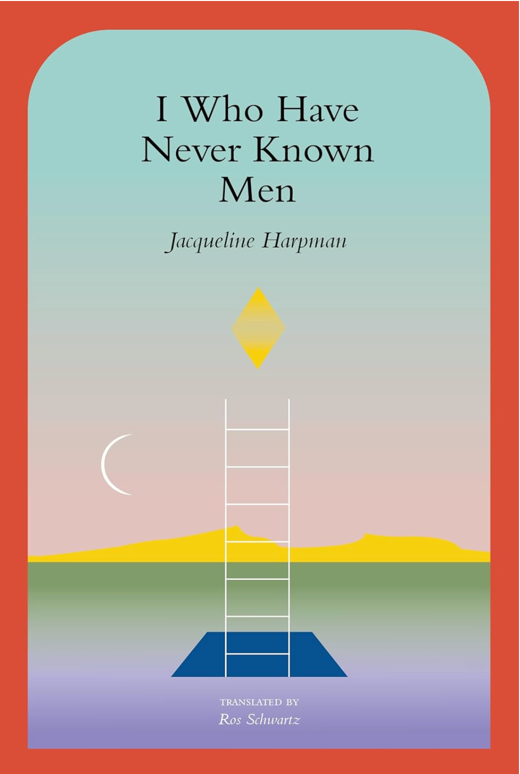 I Who Have Never Known Men  By: Jacqueline Harpman