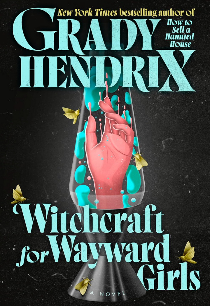 Book cover of 'Witchcraft for Wayward Girls' by Grady Hendrix with a hand and butterfly design.