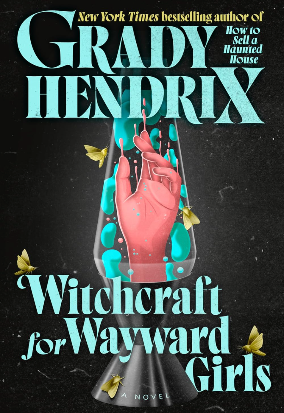 Book cover of 'Witchcraft for Wayward Girls' by Grady Hendrix with a hand and butterfly design.