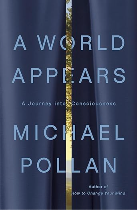 Book cover of 'A World Appears' by Michael Pollan with a blue background and gold stripe.