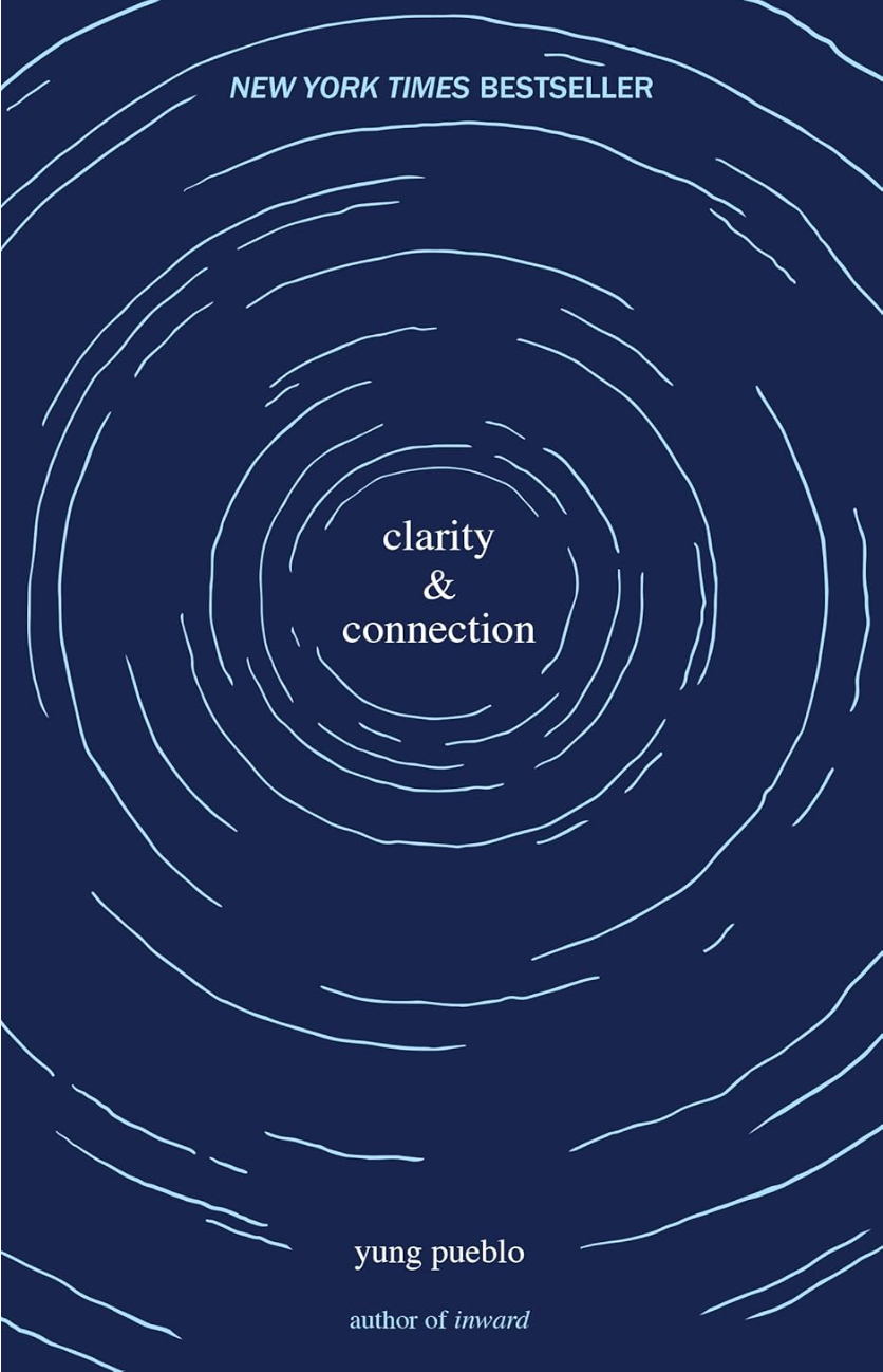 Clarity & Connection by Yung Pueblo: a poetic exploration of self-awareness, healing, and emotional growth. Discover profound insights on relationships, inner peace, and creating deeper connections.