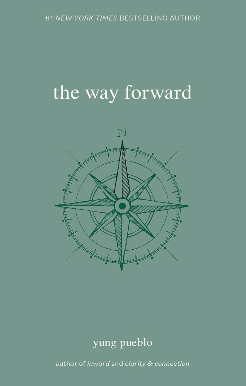 The Way Forward by Yung Pueblo: a transformative guide to personal growth, mindfulness, and self-discovery. Explore insights on healing, emotional maturity, and creating meaningful connections in life.