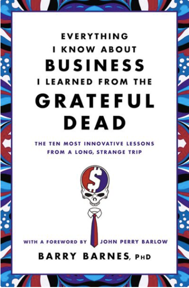 Everything About Business I Learned From The Grateful Dead