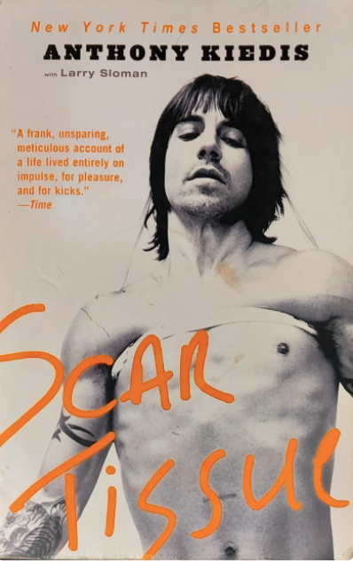 Scar Tissue By: Anthony Kiedis