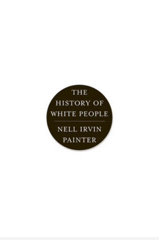 History of White People By Nell Irvin Painter