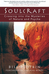 Soulcraft: Crossing into the Mysteries of Nature and Psyche By: Bill Plotkin