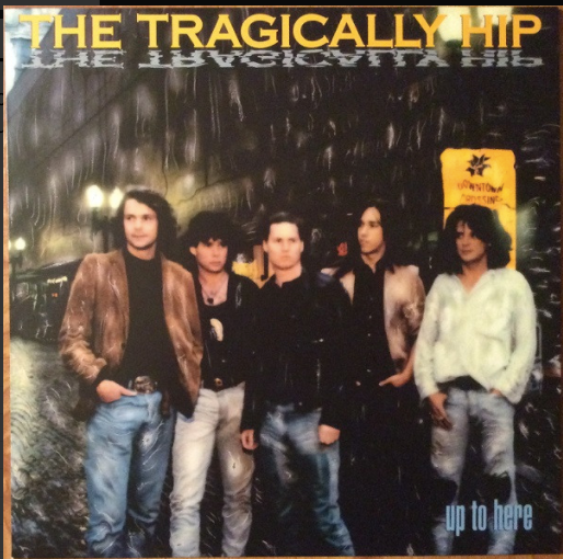 THE TRAGICALLY HIP - UP TO HERE - LP (MUSIC ON VINYL)