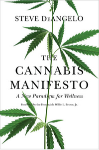 Cannabis Manifesto  By: Steve DeAngelo