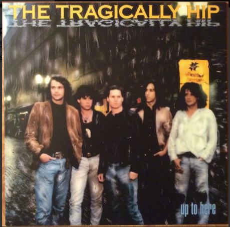 TRAGICALLY HIP - UP TO HERE - LP