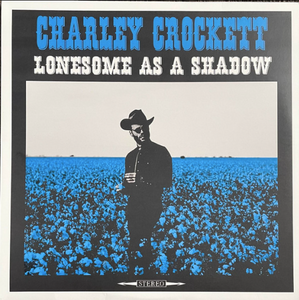 CHARLEY CROCKETT - LONESOME AS A SHADOW - LP