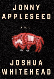 Jonny Appleseed By: Joshua Whitehead