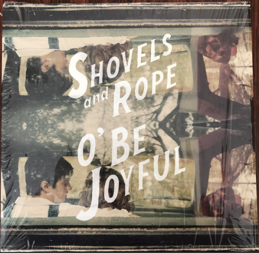 SHOVELS AND ROPE - O' BE JOYFUL - LP