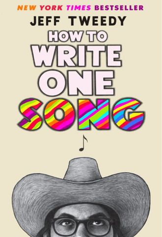 How To Write One Song   By: Jeff Tweedy