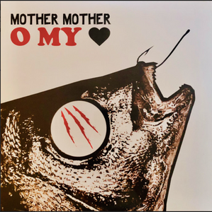 MOTHER MOTHER - O MY HEART - LP