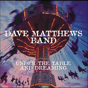 Dave Matthews Band - Under the Table and Dreaming - 2LP