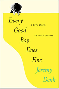 Every Good Boy Does Fine By: Jeremy Denk