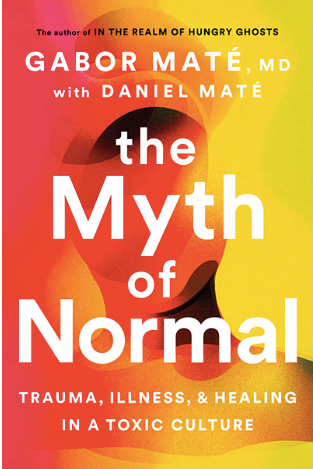 The Myth of Normal   By: Gabor Maté
