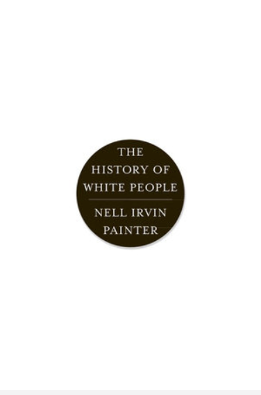 History of White People By Nell Irvin Painter